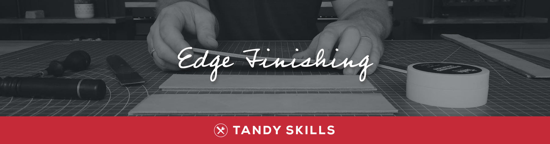 Tandy Skills: Edge Finishing Tutorial