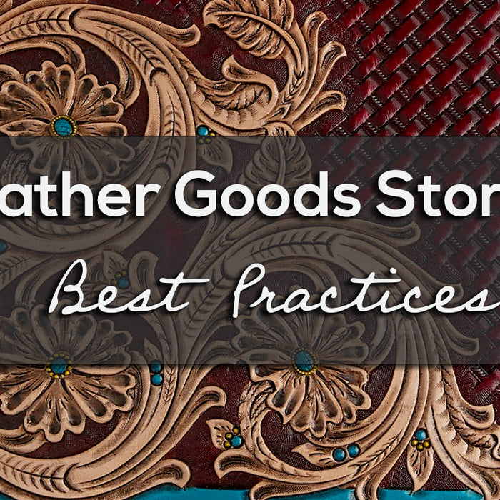 Leather goods storage- best practices!