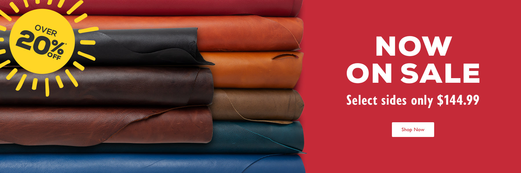 A promotional banner showing a stack of folded leather or faux-leather material in multiple colors, including red, black, brown, tan, beige, and blue, alongside large sale text on a red background reading 'NOW ON SALE' and 'Select sides only $144.99'.