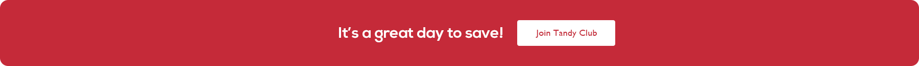 A promotional banner with a solid dark red background, featuring the text 'it's a great day to save!' in white and a white rectangular 'Join Tandy Club' button.